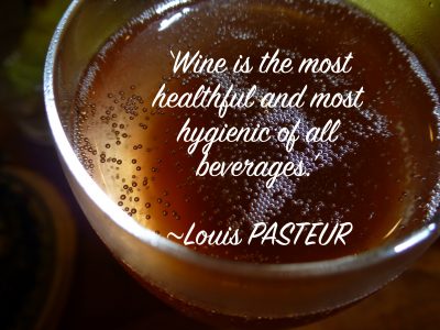 wines is the most healthful ... Louis Pasteur